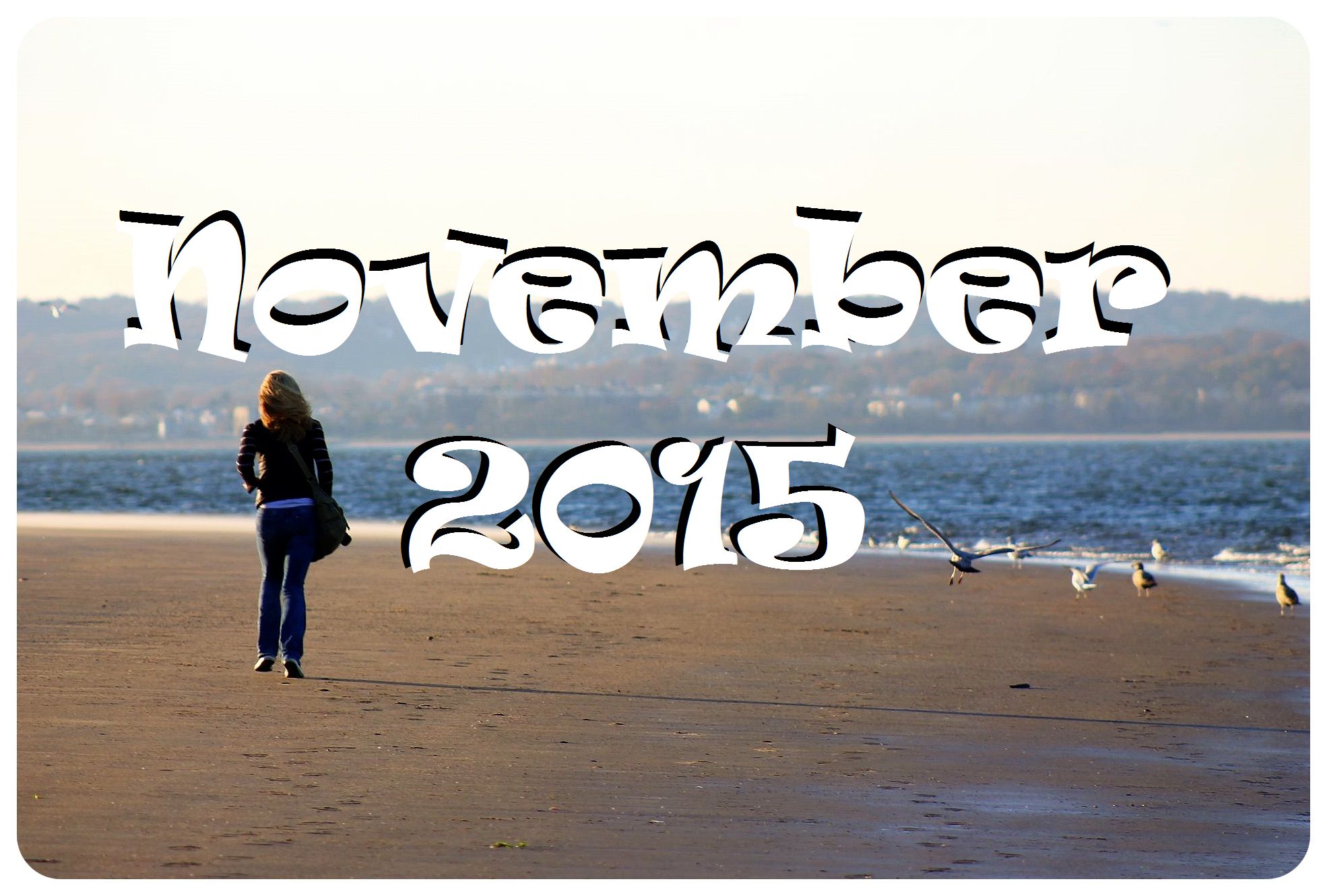 Life Lately And Upcoming Travels: November 2015 Edition