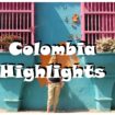 Colombia Highlights1