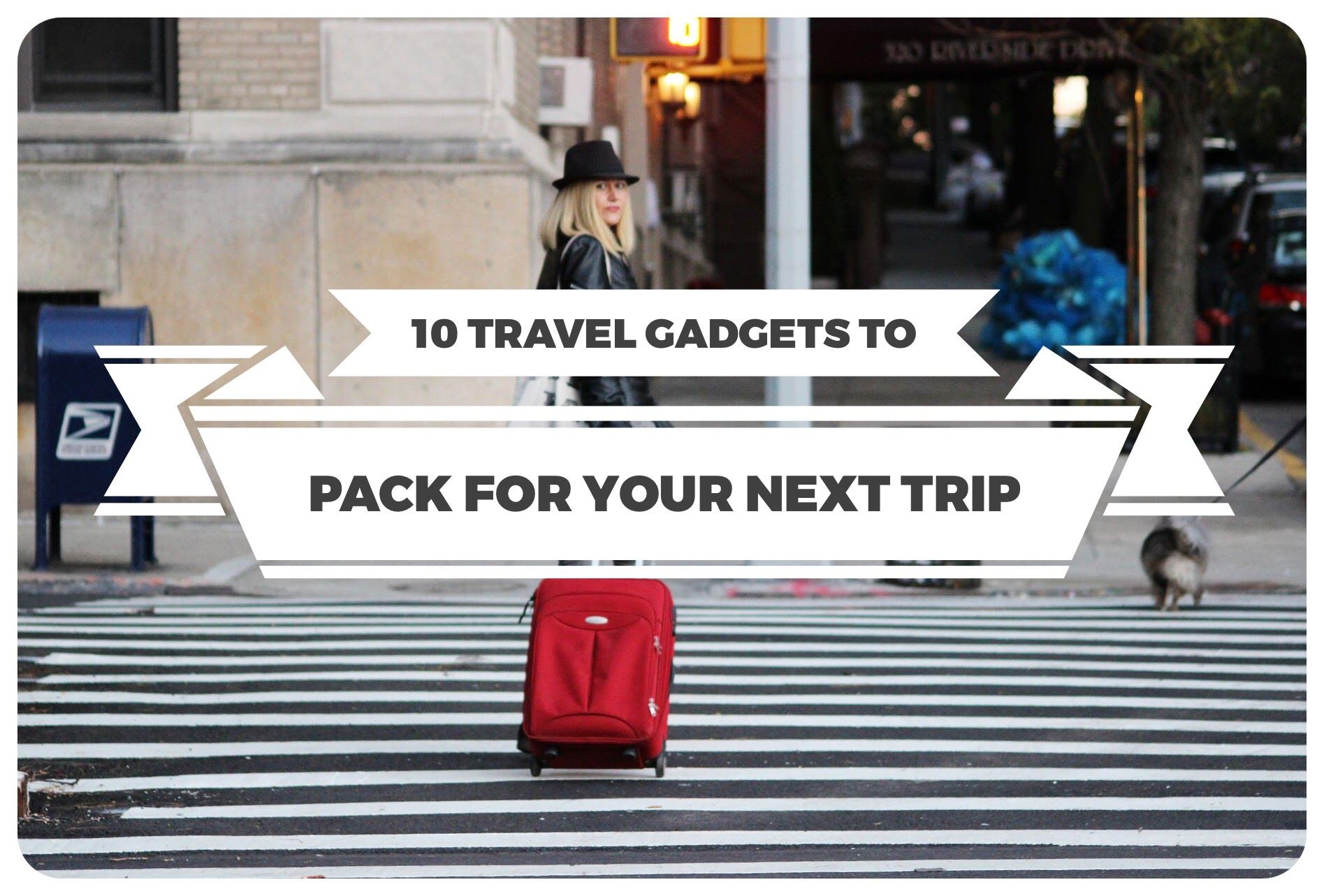 10 Travel Gadgets And Accessories You'll Want To Pack For Your Next Trip  (2017 Edition)